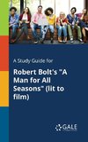 A Study Guide for Robert Bolt's 