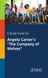 A Study Guide for Angela Carter's 