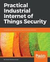 Practical Industrial Internet of Things Security