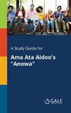 A Study Guide for Ama Ata Aidoo's 