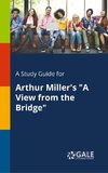 A Study Guide for Arthur Miller's 