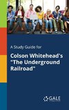 A Study Guide for Colson Whitehead's 