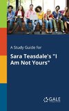 A Study Guide for Sara Teasdale's 