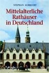 Mittelalteriche Rathäuser in Deutschland