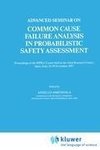 Advanced Seminar on Common Cause Failure Analysis in Probabilistic Safety Assessment