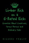 Limber Rick on a G-Rated Kick