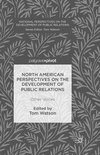 North American Perspectives on the Development of Public Relations