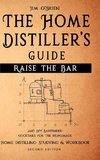 Raise the Bar - The Home Distiller's Guide