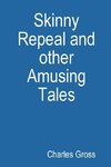 Skinny Repeal and other Amusing Tales