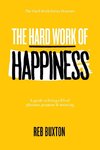 The Hard Work Of Happiness