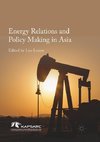 Energy Relations and Policy Making in Asia