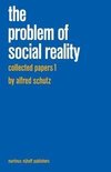 Collected Papers I. The Problem of Social Reality