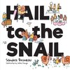 Hail to the Snail