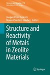 Structure and Reactivity of Metals in Zeolite Materials