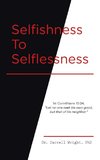 Selfishness To Selflessness