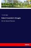 Robert Coverdale's Struggle