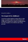 The Gospel of the childhood :