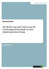 Die Bedeutung und Umsetzung der Erziehungspartnerschaft in einer Kindertageseinrichtung