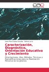 Caracterización, Diagnóstico, Orientación Educativa y Crecimiento