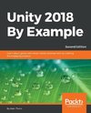 UNITY 2018 BY EXAMPLE - 2ND /E
