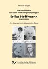 Leben und Wirken der Fröbel- und Kindergartenpädagogin Erika Hoffmann (1902-1995)