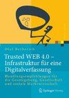 Trusted WEB 4.0 - Infrastruktur für eine Digitalverfassung