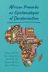 African Proverbs as Epistemologies of Decolonization