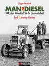 MAN & Diesel 100 Jahre Motorkraft für die Landwirtschaft Band 1: Augsburg-Nürnberg