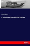 A Handbook of the Church of Scotland