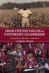 From Cotton Fields to University Leadership