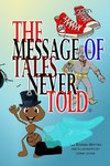 The Message of Tales Never Told