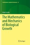 The Mathematics and Mechanics of Biological Growth