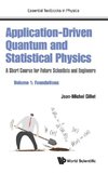 Application-Driven Quantum and Statistical Physics