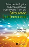 Advances in Physics and Applications of Optically and Thermally Stimulated Luminescence