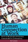 Human Connection at Work; How to use the principles of  Nonviolent Communication in a professional way