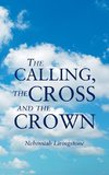 The Calling, the Cross and the Crown