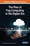 The Rise of Fog Computing in the Digital Era