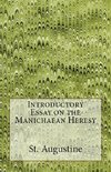 Introductory Essay on the Manichaean Heresy