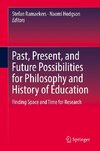 Past, Present, and Future Possibilities for Philosophy and History of Education