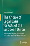 The Choice of Legal Basis for Acts of the European Union