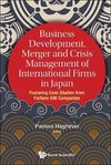 Business Development, Merger and Crisis Management of International Firms in Japan