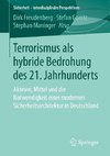 Terrorismus als hybride Bedrohung des 21. Jahrhunderts