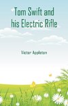 Tom Swift and his Electric Rifle