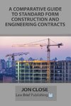 A Comparative Guide to Standard Form Construction and Engineering Contracts