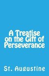 A Treatise on the Gift of Perseverance