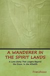 A Wanderer in the Spirit Lands