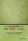 A Wanderer in the Spirit Lands