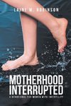 Motherhood Interrupted