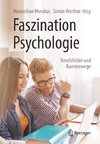 Faszination Psychologie - Berufsfelder und Karrierewege