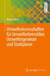 Umweltwissenschaften für Umweltinformatiker, Umweltingenieure und Stadtplaner